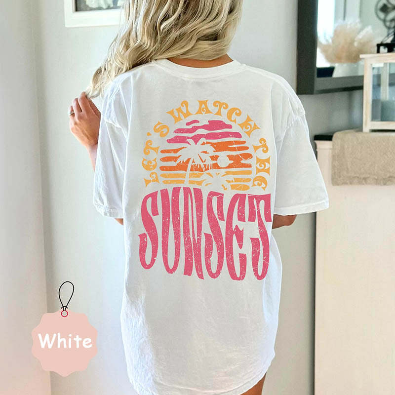 Let's Watch The Sunset T-Shirt-lovefitte