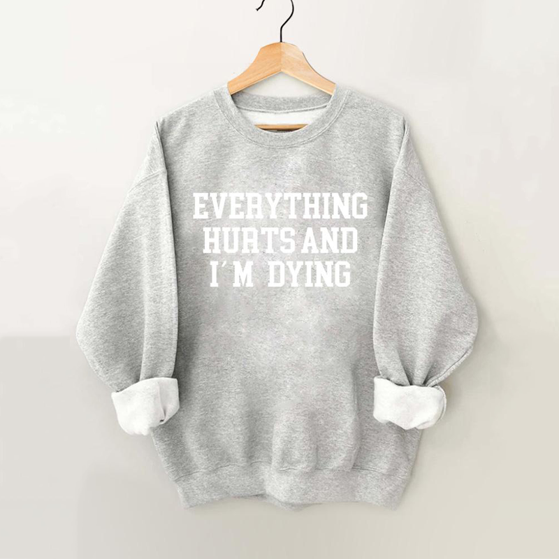 everything hurts and I'm dying Vintage Gym Sweatshirt-lovefitte