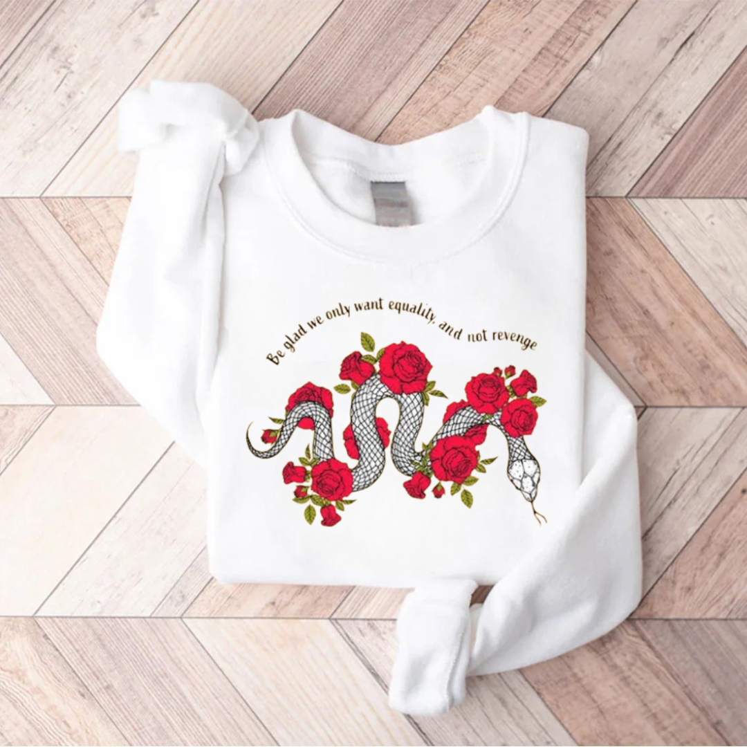 Be Glad We Only Want Equality Sweatshirt