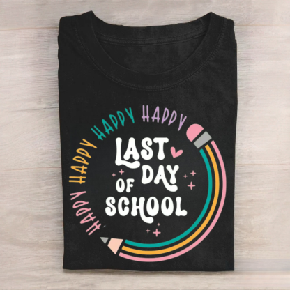 Happy Last Day Of School Tshirt