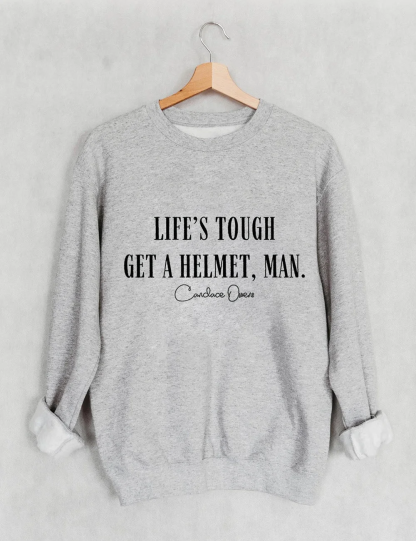 Life's Tough Get A Helmet Man Sweatshirt-lovefitte