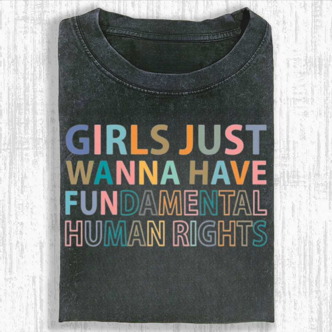 Girls Just Wanna Have Fundamental Human Rights Shirt