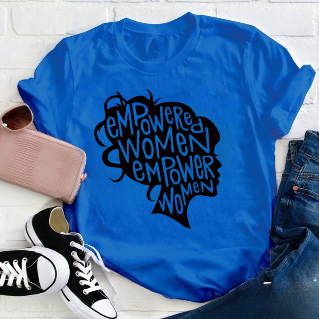 Empowered Women Empower Women Tshirt