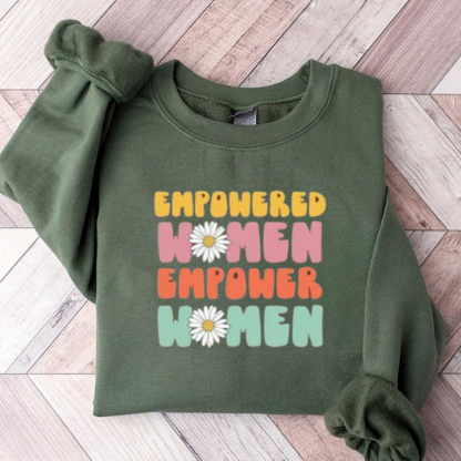 Empowered Women Empower Women Sweatshirt