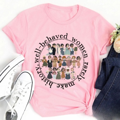 Well Behaved Women Rarely History Teacher T-Shirt
