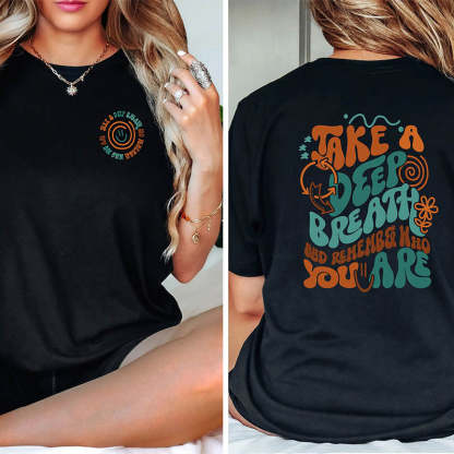 Take A Deep Breath Remember Who You Are T-Shirt-lovefitte