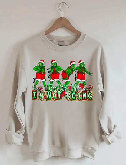 That's It I'm not Going Christmas Sweatshirts-lovefitte