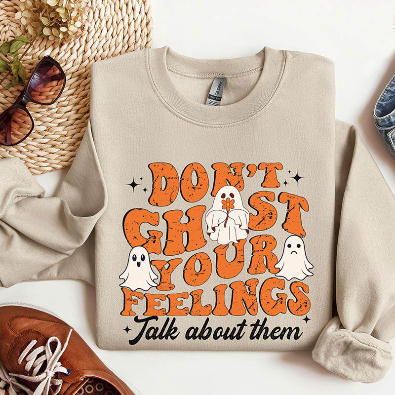Don't Gohst Your Feelings Sweatshirt
