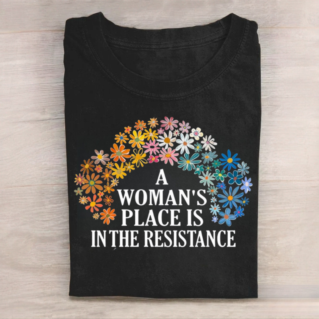 A Woman's Place is in the Resistance Shirt
