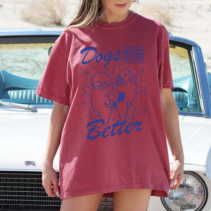 Dogs Make My Life Better T-Shirt-lovefitte