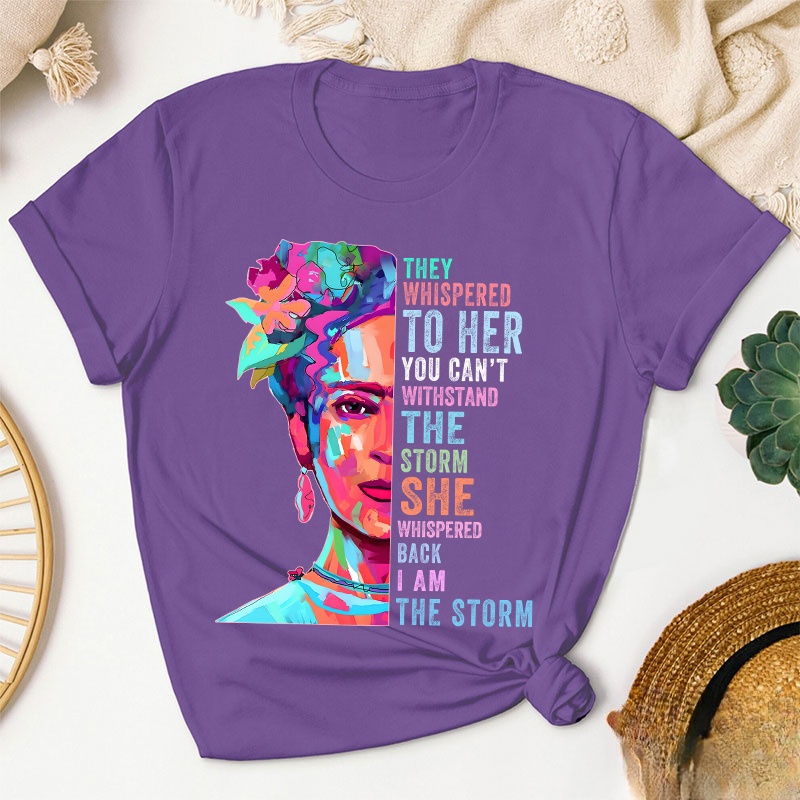 They Whispered To Her You Can't Withstand The Storm Teacher T-Shirt