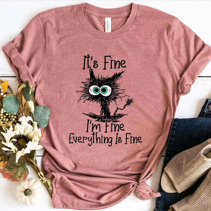 It's Fine I'm Fine Everything Is Fine T-Shirt-lovefitte