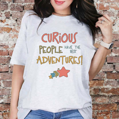 Curious People Have the Best Adventures T-Shirt-lovefitte