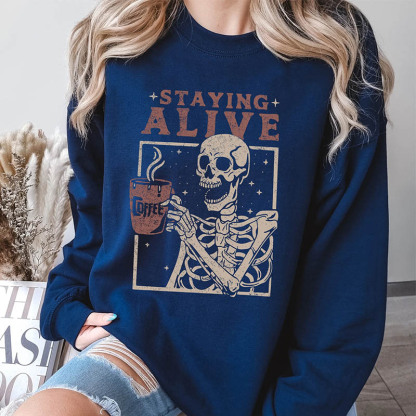 Staying Alive Coffee Sweatshirt