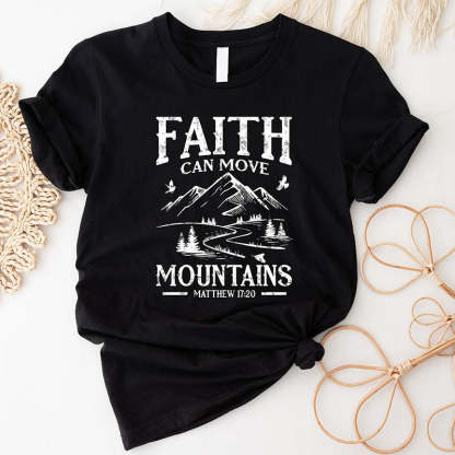 Faith can move mountains T-Shirt-lovefitte