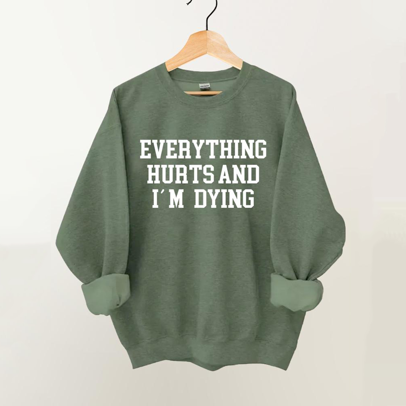 everything hurts and I'm dying Vintage Gym Sweatshirt-lovefitte