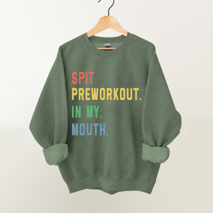 Spit Preworkout in My Mouth Vintage Gym Sweatshirt-lovefitte