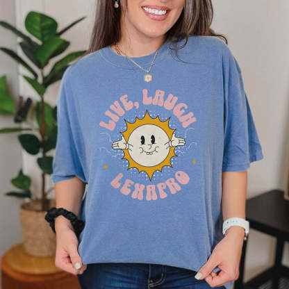 Live Laugh Lexapro Funny Mental Health T-Shirt-lovefitte