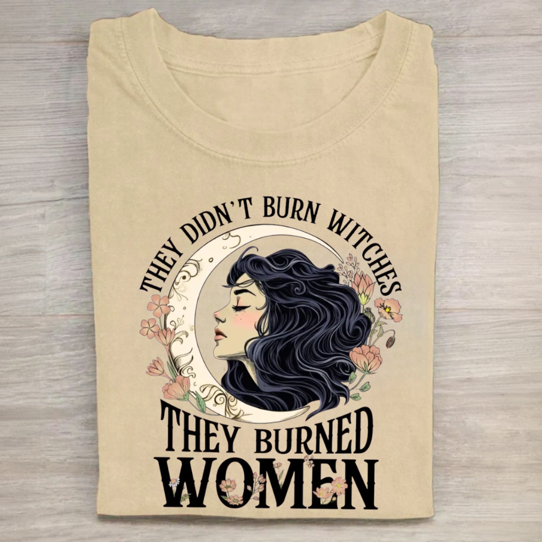 They Didn't Burn Witches They Burned Women Tshirt