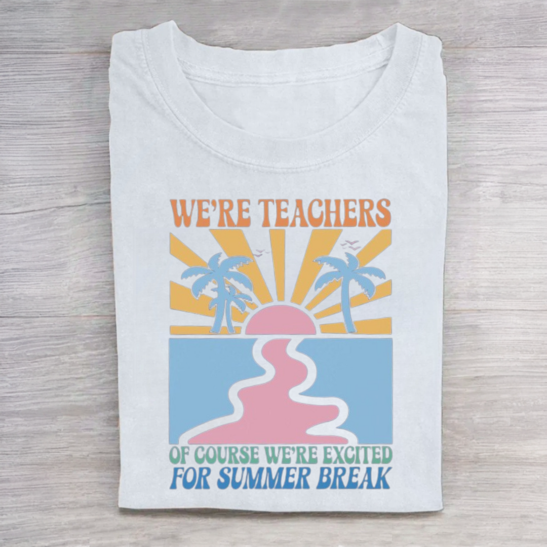 End of Year Teacher Tshirt