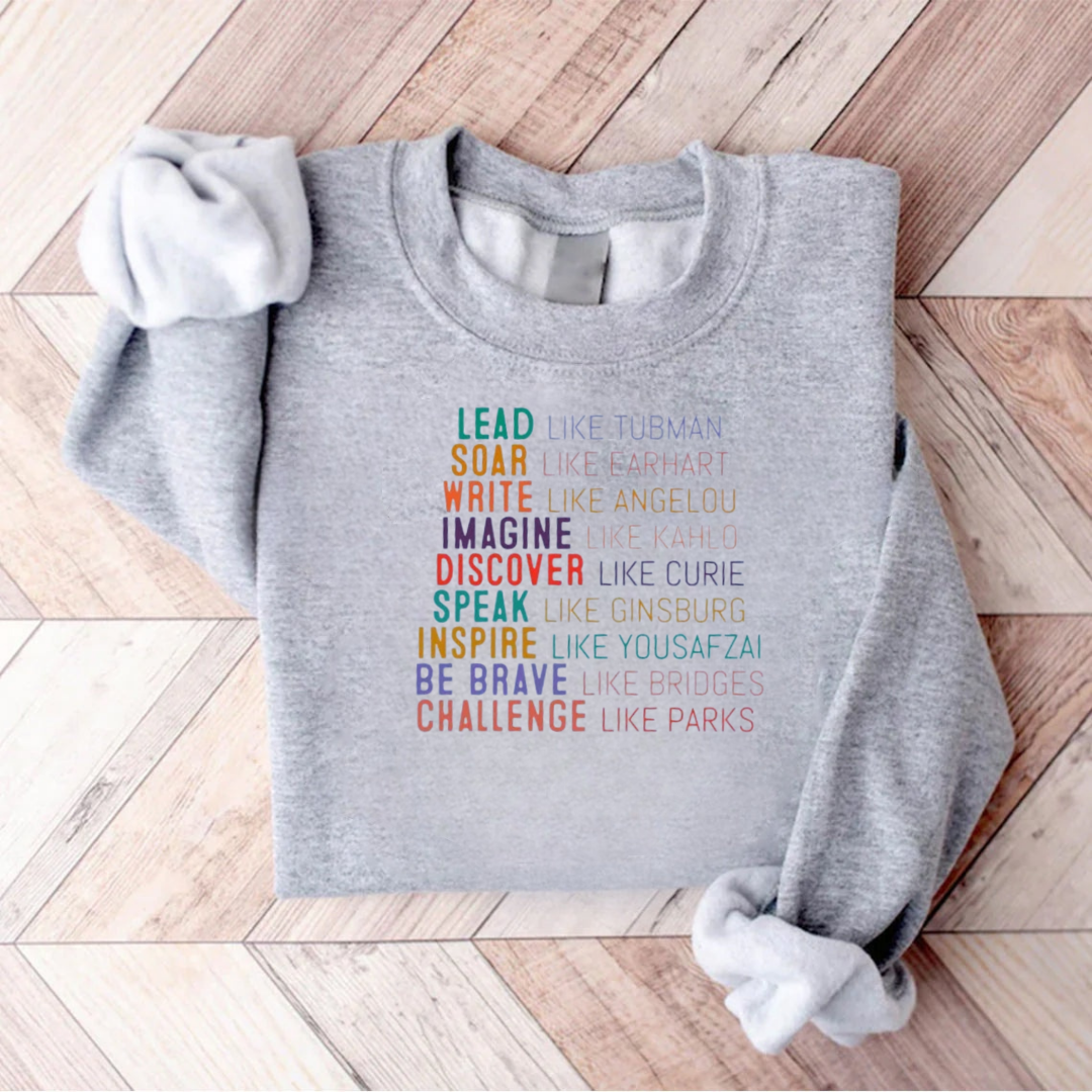 Lead Like Tubman Empowered Women Teacher Sweatshirt