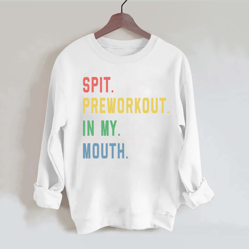 Spit Preworkout in My Mouth Vintage Gym Sweatshirt-lovefitte