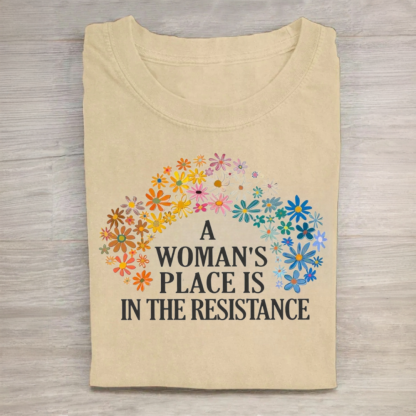 A Woman's Place is in the Resistance Shirt