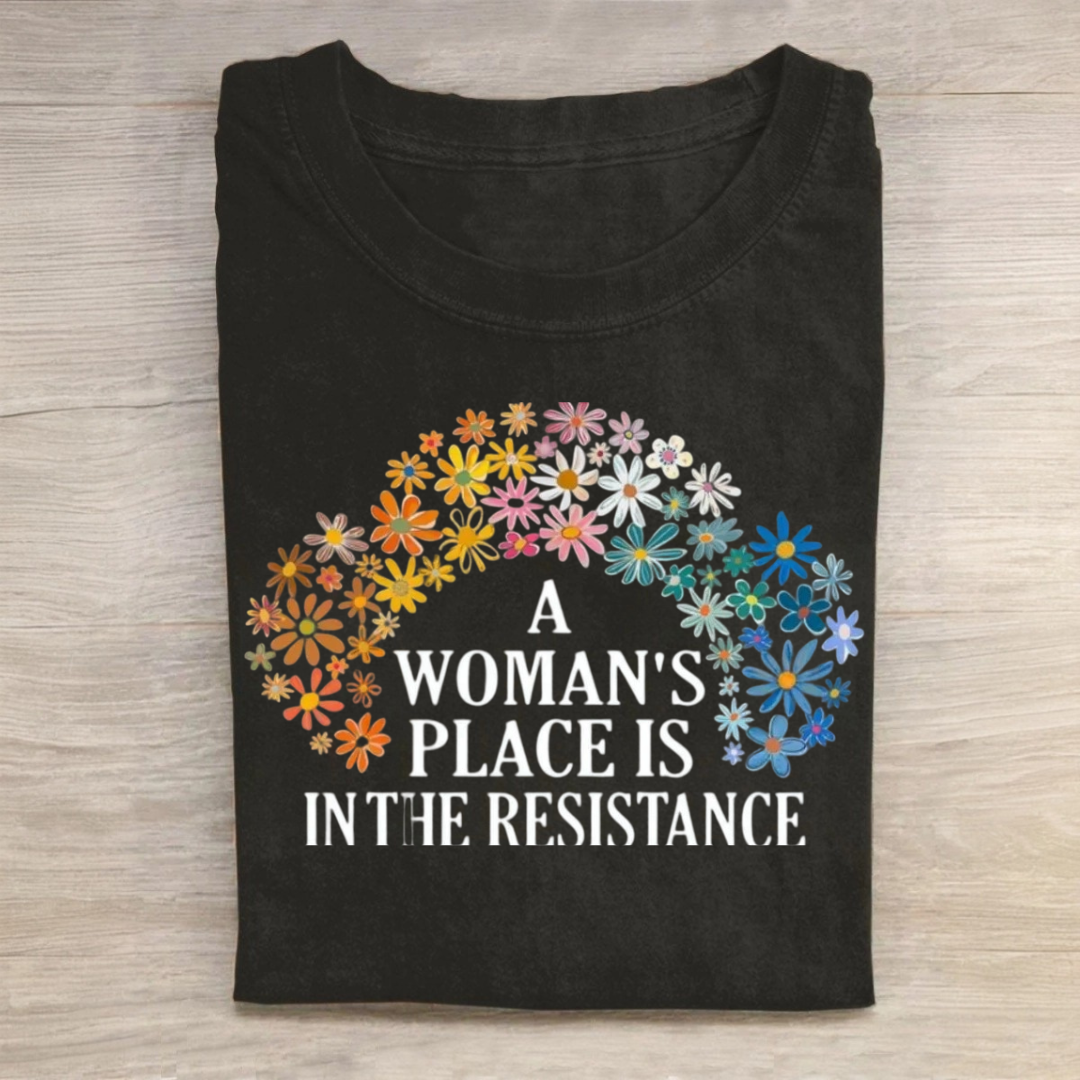 A Woman's Place is in the Resistance Shirt