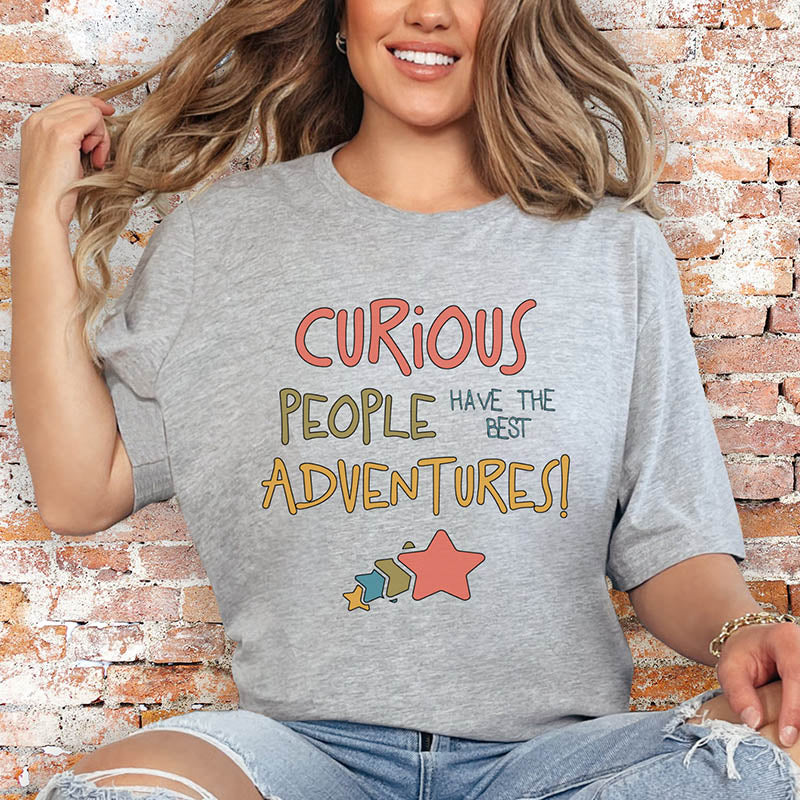 Curious People Have the Best Adventures T-Shirt-lovefitte