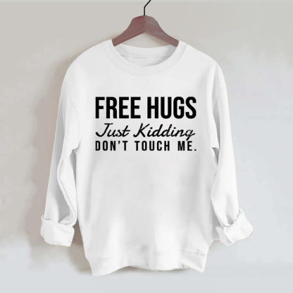 Free Hugs Just Kidding Don't Touch Me Vintage Gym Sweatshirt-lovefitte