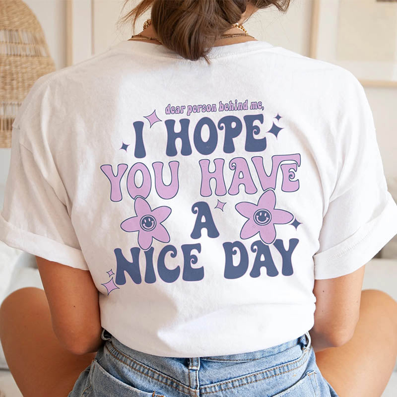 I Hope You Have A Nice Day T-Shirt-lovefitte