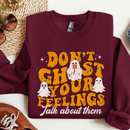 Don't Gohst Your Feelings Sweatshirt
