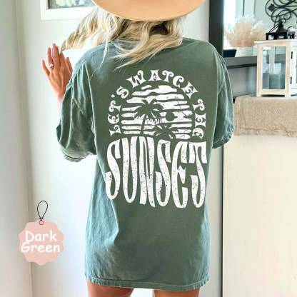 Let's Watch The Sunset T-Shirt-lovefitte