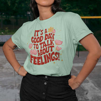 Good Day Talk About Feelings T-Shirt-lovefitte