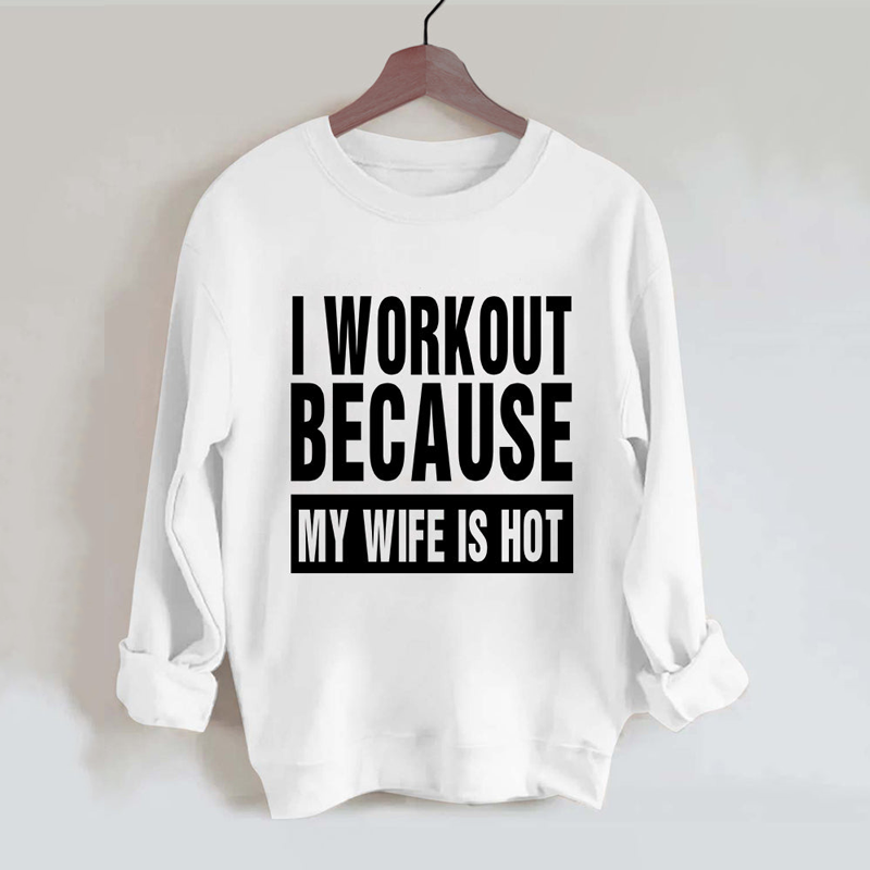 I Work Out Because My Wife is Hot Vintage Gym Sweatshirt-lovefitte
