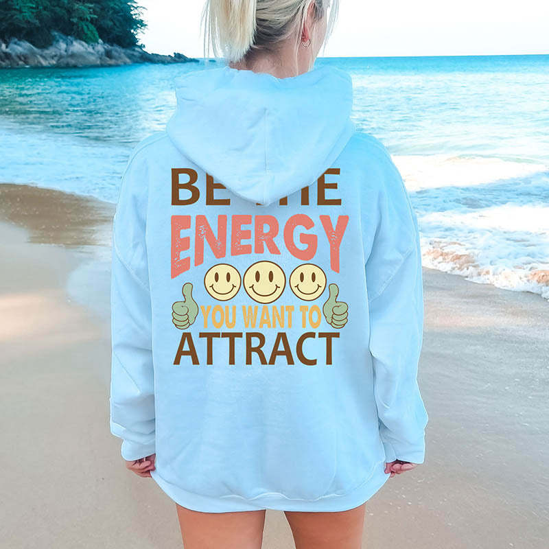 Be The Energy You Want To Attract Hoodie-lovefitte
