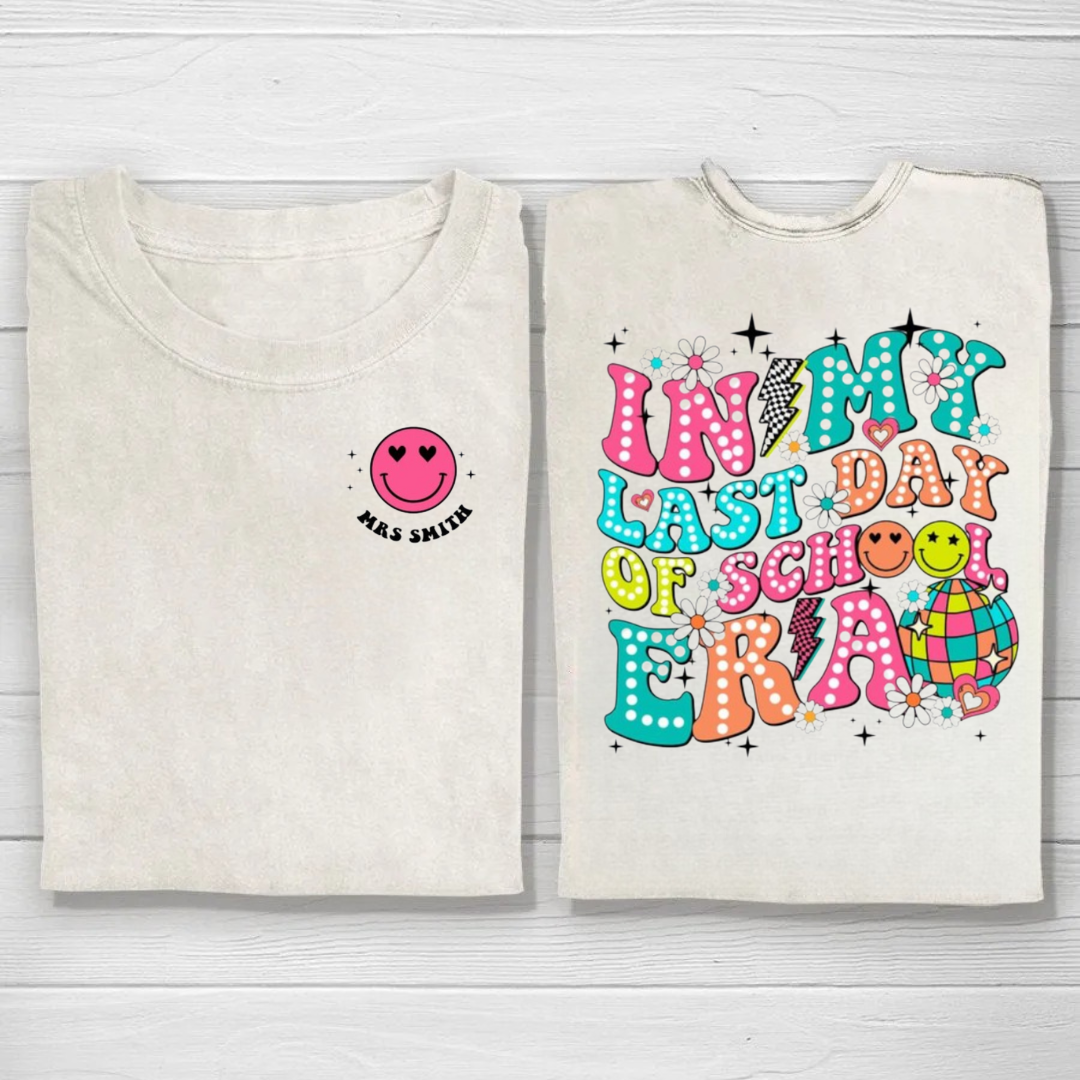 In My Last Day Of School Era Tshirt