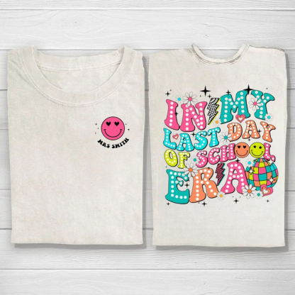 In My Last Day Of School Era Tshirt