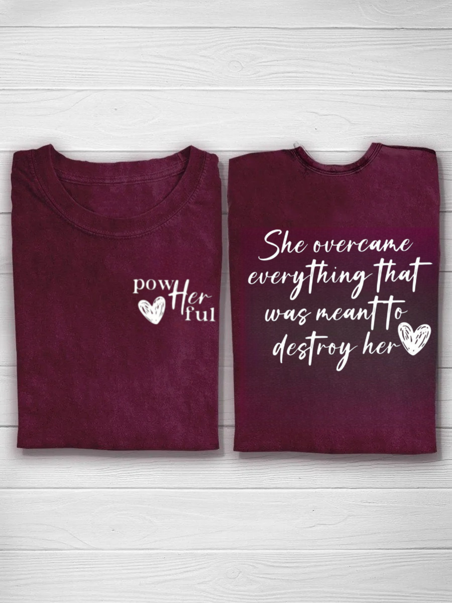 She Overcame Everything That Was Meant To Destroy Her Tshirt