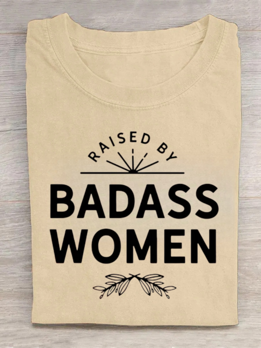 Raised By Badass Women Tshirt