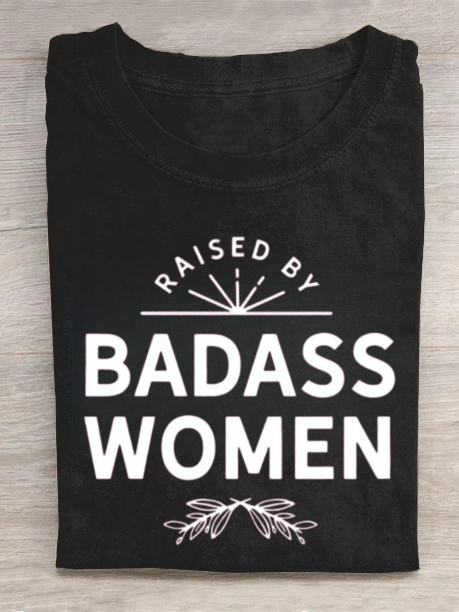 Raised By Badass Women Tshirt