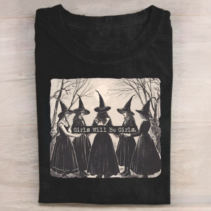 Girls Will Be Girls Witch Tshirt