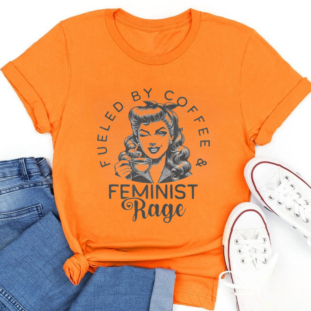 Fueled By Coffee and Feminist Rage Tshirt