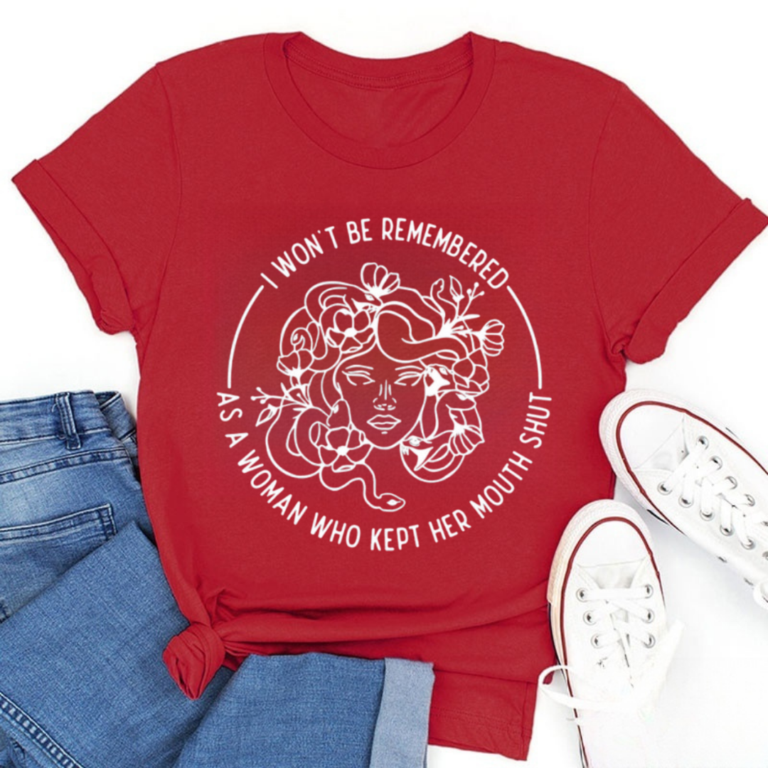 I Won't Be Remembered As A Woman Who Kept My Mouth Shut Tshirt