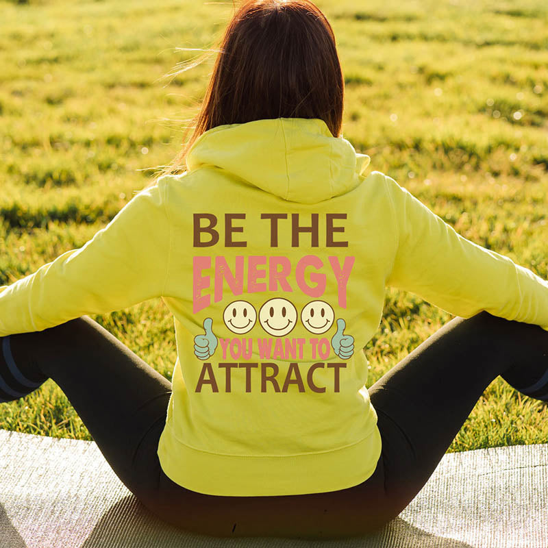 Be The Energy You Want To Attract Hoodie-lovefitte