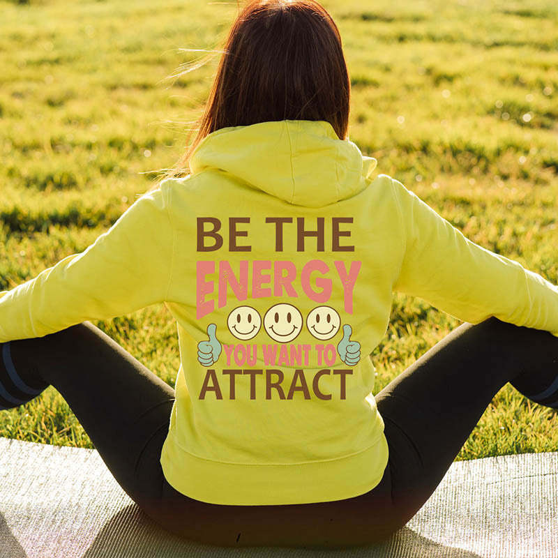 Be The Energy You Want To Attract Hoodie-lovefitte
