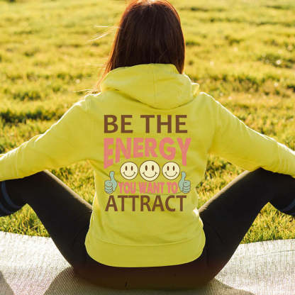Be The Energy You Want To Attract Hoodie-lovefitte
