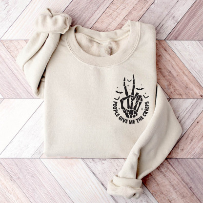 People Give Me The Creeps Sweatshirt