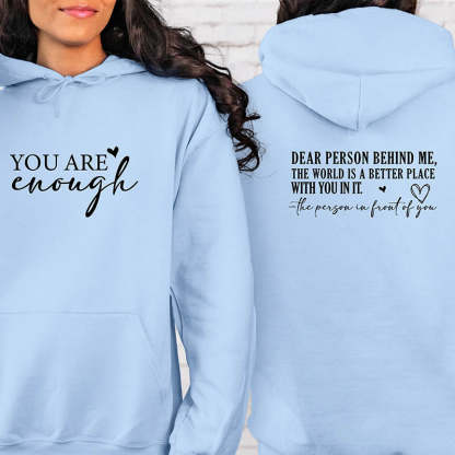 Dear Person Behind Me You are Enough Hoodie-lovefitte