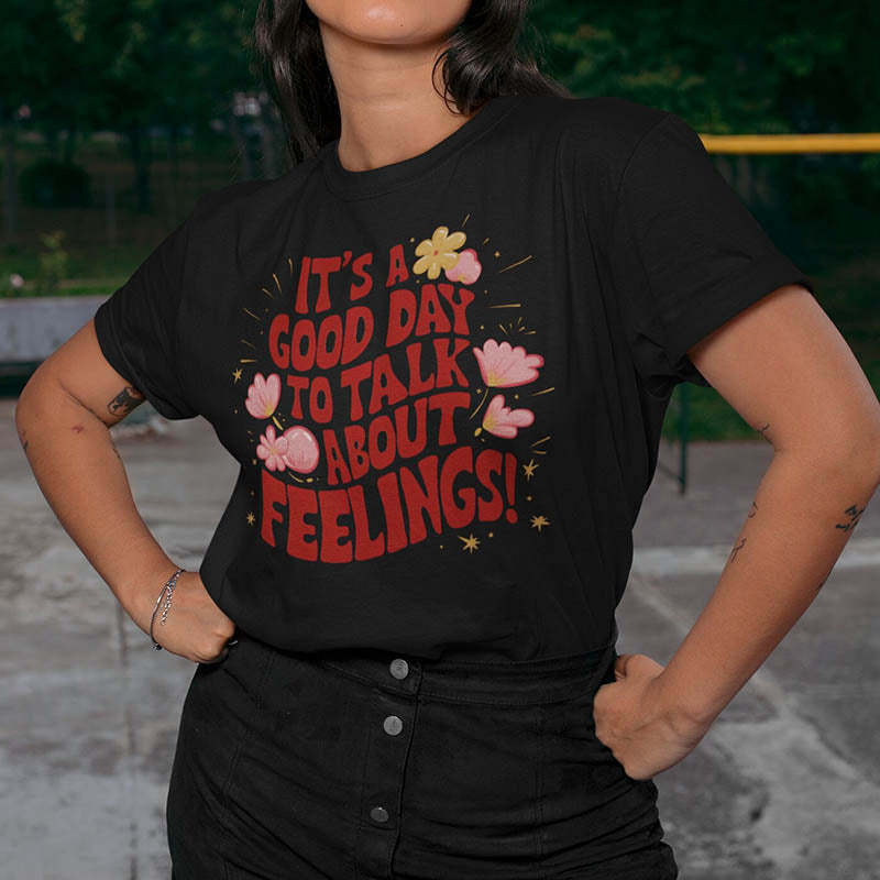 Good Day Talk About Feelings T-Shirt-lovefitte